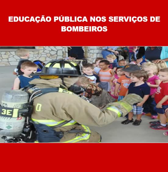 EDUCAÇÃO PÚBLICA NOS SERVIÇOS DE BOMBEIROS